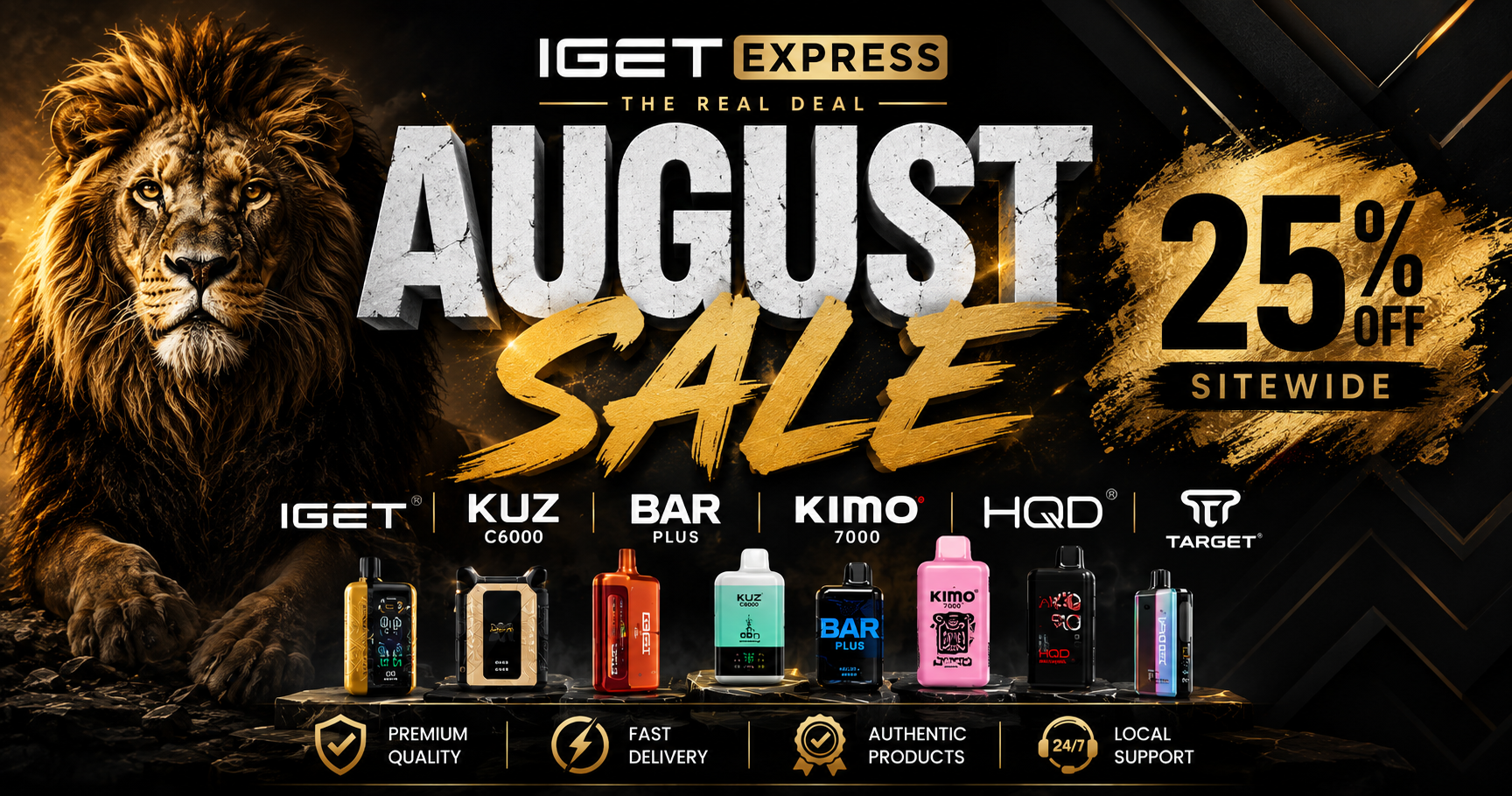 August Sale 25% off sitewide at iget express: gold lion banner with genuine IGET, KUZ C6000, BAR Plus, KIMO 7000, HQD and Target disposable vapes